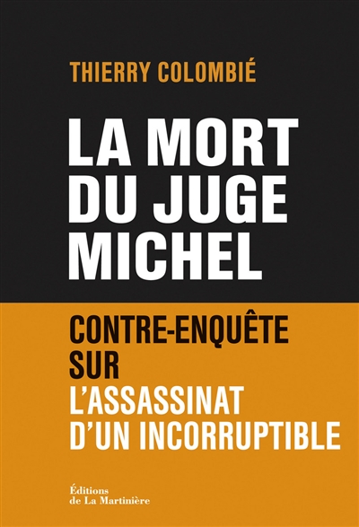 La mort du juge Michel : contre-enquête sur l'assassinat d'un incorruptible