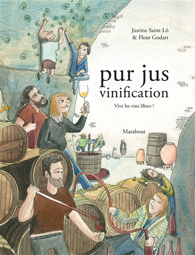 Pur jus. Vol. 2. Vinification : vive les vins libres !