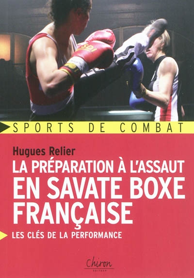La préparation à l'assaut en savate boxe française : les clés de la performance