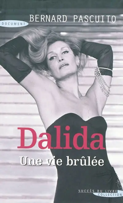 Dalida : une vie brûlée