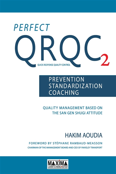 Perfect QRQC 2, Quick response quality control : prevention, standardization, coaching : quality management based on the San Gen Shugi attitude