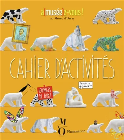 A(musée)z-vous ! : au musée d'Orsay : cahier d'activités