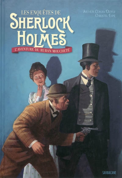 Les enquêtes de Sherlock Holmes. L'aventure du ruban moucheté