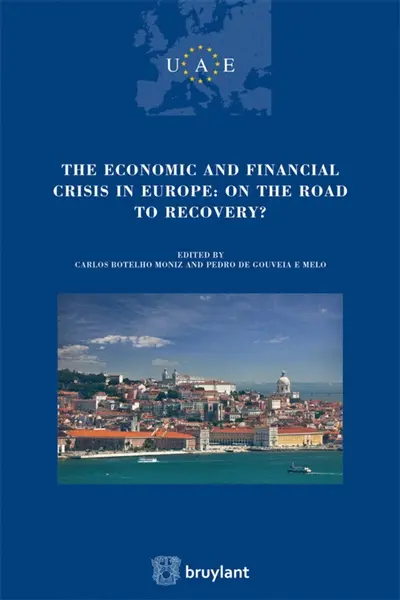 The economic and financial crisis in Europe : on the road to recovery ?