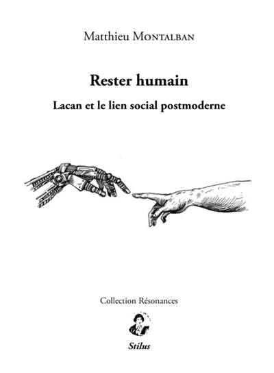Rester humain : Lacan et le lien social postmoderne