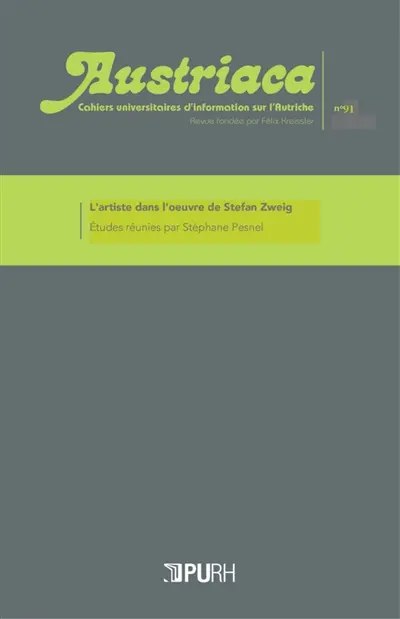 Austriaca, n° 91. Figures de l'artiste dans l'oeuvre de Stefan Zweig