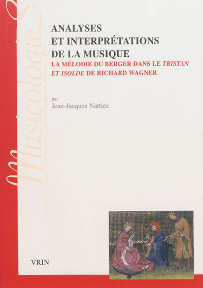 Analyses et interprétations de la musique : la mélodie du berger dans le Tristan et Isolde de Wagner