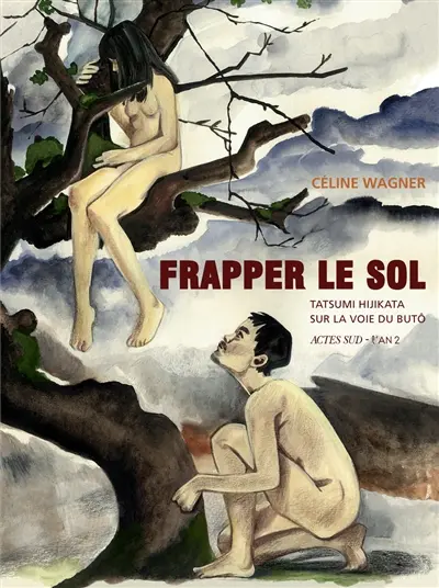Frapper le sol : Tatsumi Hijikata sur la voie du butô