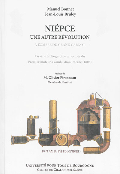 Niépce, une autre révolution à l'ombre du grand Carnot : essai de bibliographie raisonnée du premier moteur à combustion interne (1806)