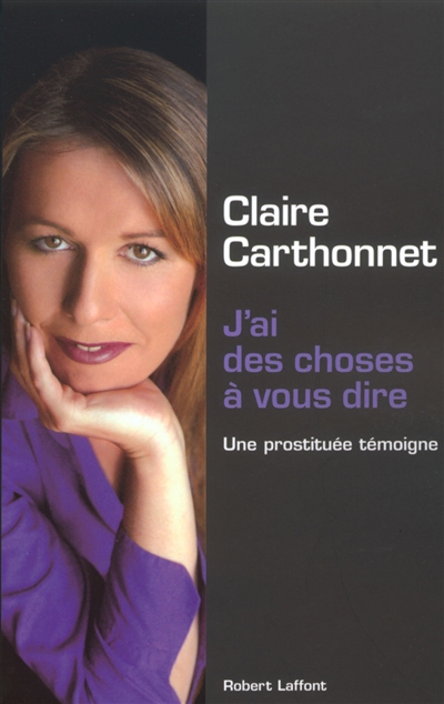 J'ai des choses à vous dire : une prostituée témoigne