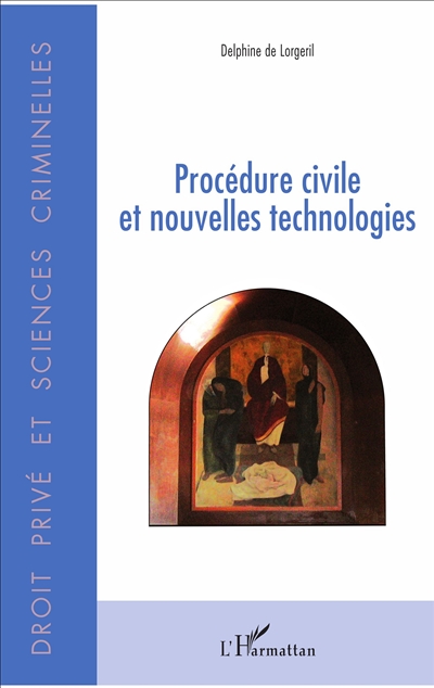 Procédure civile et nouvelles technologies