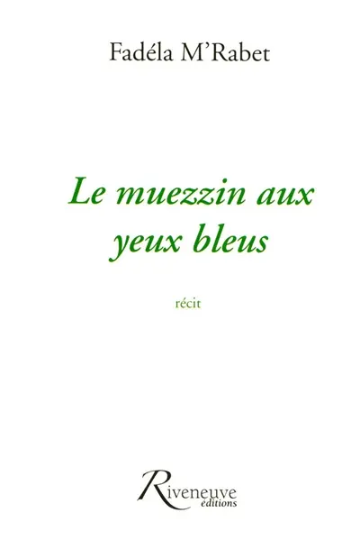 Le muezzin aux yeux bleus : récit