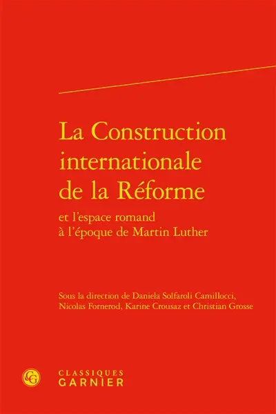 La construction internationale de la Réforme et l'espace romand à l'époque de Martin Luther