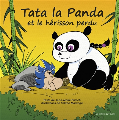 Tata la panda. Vol. 1. Tata la panda et le hérisson perdu