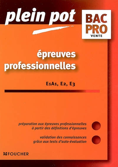 Epreuves professionnelles E1A1, E2, E3, bac pro vente