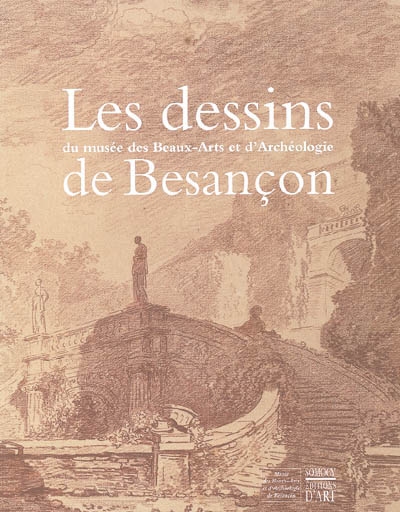 Les dessins du musée des beaux-arts et d'archéologie de Besançon