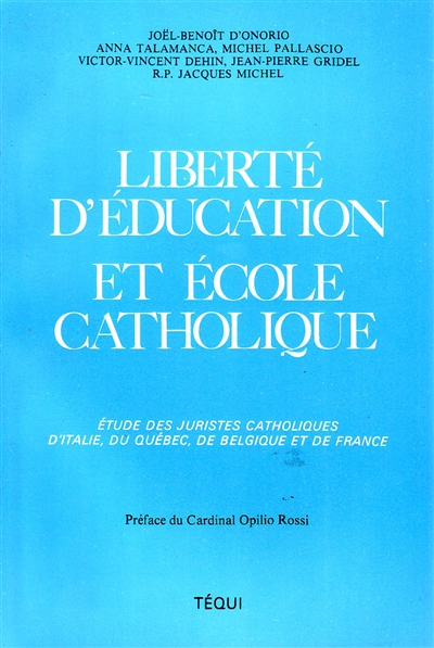 Liberté d'éducation et école catholique : étude des jurisprudences catholiques d'Italie, du Québec, de Belgique et de France