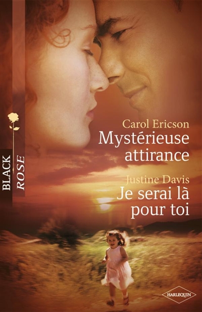 Mystérieuse attirance. Je serai là pour toi