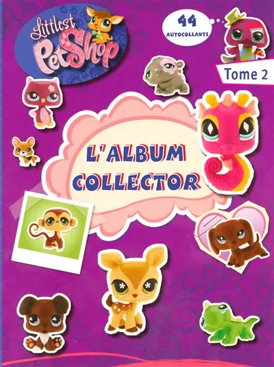 Littlest Petshop : l'album collector. Vol. 2. 44 autocollants
