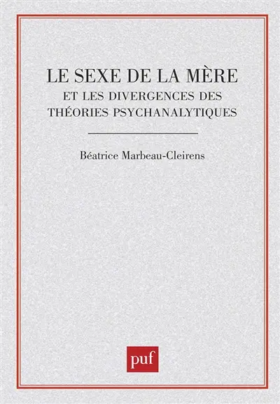 Le Sexe de la mère et les divergences des théories psychanalytiques