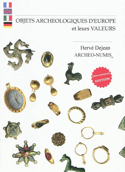 Objets archéologiques d'Europe et leurs valeurs. Archaeological artefacts of Europe, current values