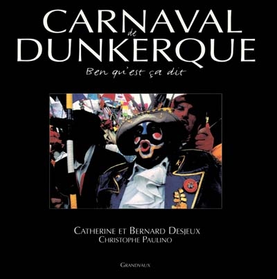 Carnaval de Dunkerque : ben qu'est ça dit