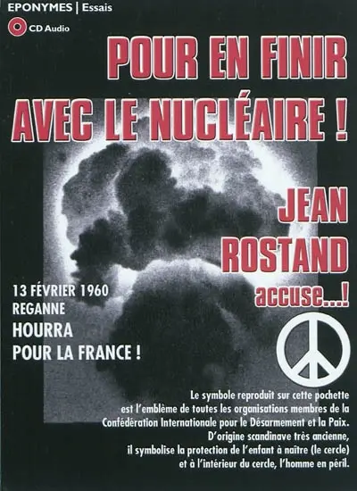 Pour en finir avec le nucléaire ! : Jean Rostand accuse...!