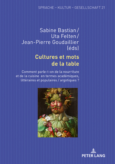 Cultures et mots de la table : comment parle-t-on de la nourriture et de la cuisine en termes académiques, littéraires et populaires-argotiques ?