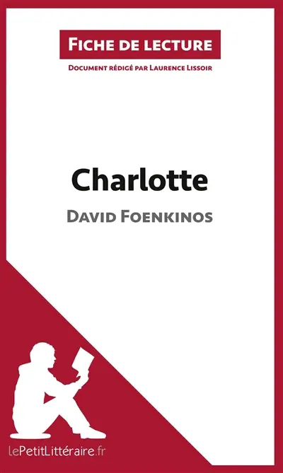 Charlotte de David Foenkinos (Fiche de lecture) : Analyse complète et résumé détaillé de l'oeuvre