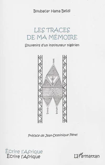 Les traces de ma mémoire : souvenirs d'un instituteur nigérien