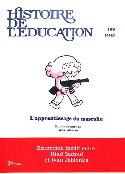 Histoire de l'éducation, n° 162. L'apprentissage du masculin Histoire de l'éducation, n° 162. L'apprentissage du masculin