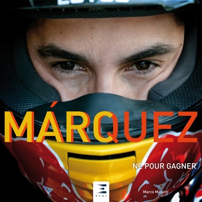 Marc Marquez : né pour gagner