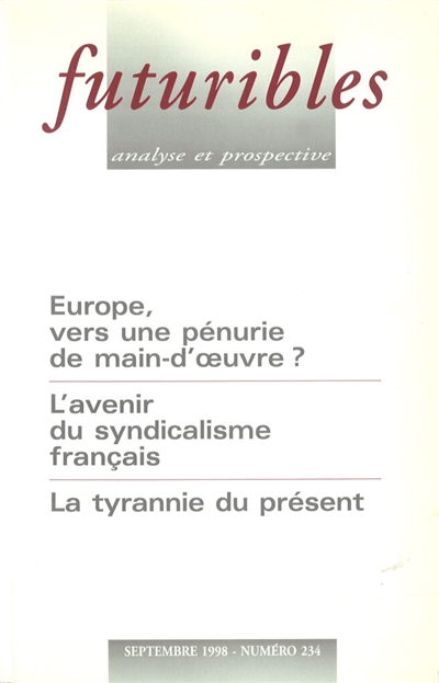 Futuribles 234, septembre 1998. Europe, vers une pénurie de main-d'œuvre ? : L'avenir du syndicalisme français