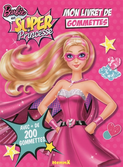 Barbie en super princesse : mon livret de gommettes