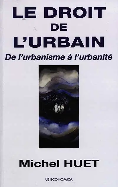 Le droit de l'urbain : de l'urbanisme à l'urbanité