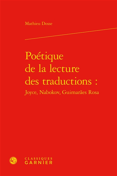 Poétique de la lecture des traductions : Joyce, Nabokov, Guimaraes Rosa
