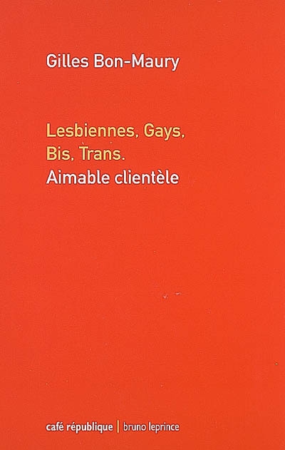 Lesbiennes, gays, bis, trans : aimable clientèle