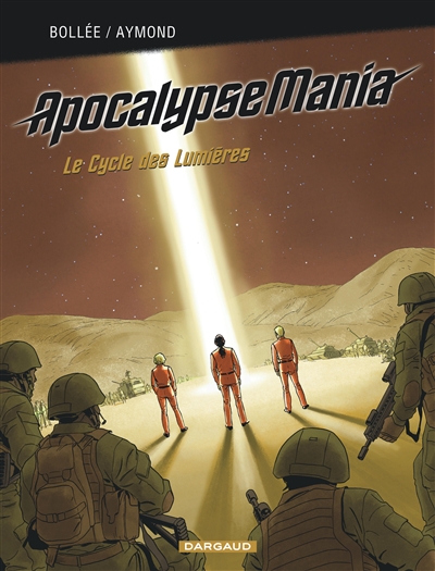 Apocalypse Mania : intégrale. Vol. 1. Le cycle des lumières