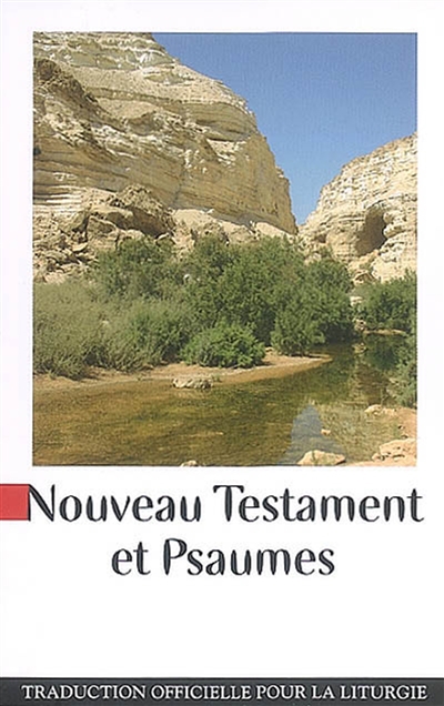 Nouveau Testament et Psaumes : traduction officielle pour la liturgie