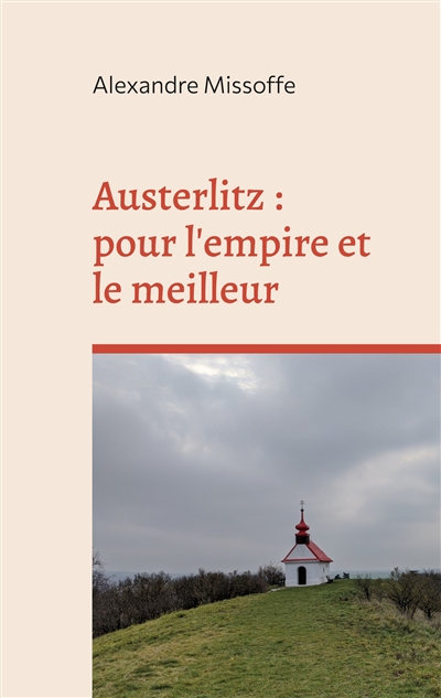 Austerlitz : pour l'empire et le meilleur