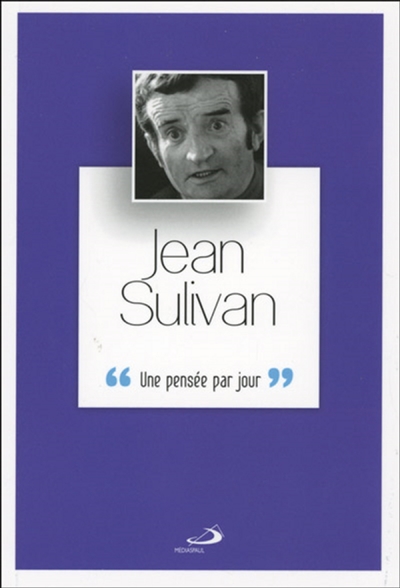 Jean Sulivan : une pensée par jour