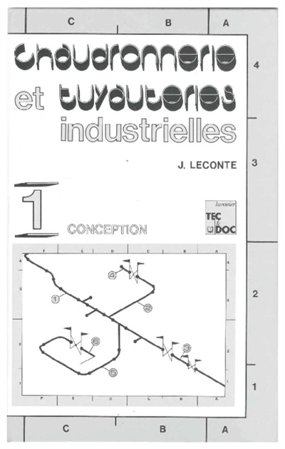Chaudronnerie et tuyauteries industrielles. Vol. 1. Conception