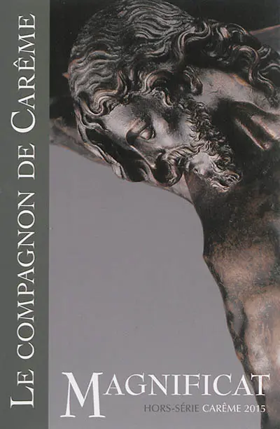Magnificat, hors série, n° 39. Le compagnon de carême 2015