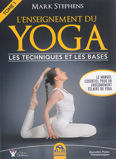 L'enseignement du yoga. Vol. 1. Les techniques et les bases