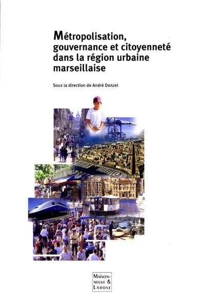 Métropolisation, gouvernance et citoyenneté dans la région urbaine marseillaise
