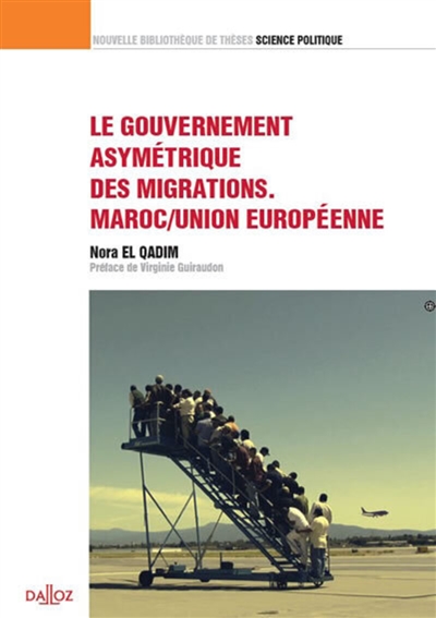 Le gouvernement asymétrique des migrations : Maroc/Union européenne