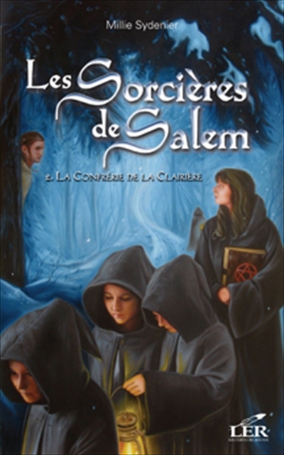 Les sorcières de Salem. Vol. 2. La confrérie de la clairière