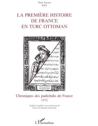 La première histoire de France en turc ottoman : chronique des padichahs de France, 1572