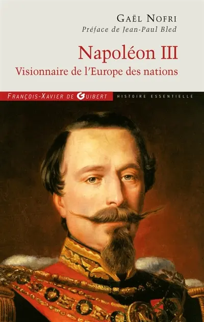 Napoléon III : visionnaire de l'Europe des nations