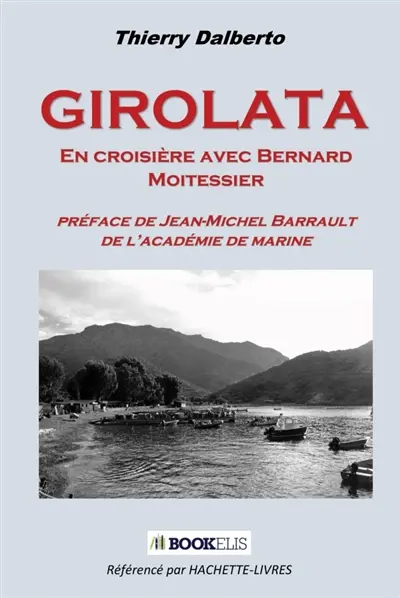 GIROLATA : en croisière avec Bernard Moitessier